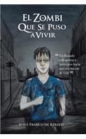 El Zombi Que Se Puso a Vivir