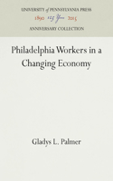 Philadelphia Workers in a Changing Economy