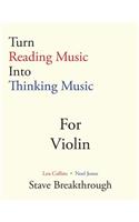 Turn Reading Music Into Thinking Music For VIOLIN