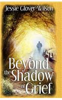 Beyond the Shadow of Grief