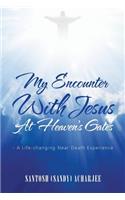 My Encounter with Jesus at Heaven's Gates