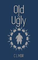 Old and Ugly