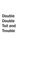 Double Double Toil and Trouble Journal