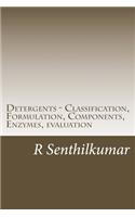 Detergents - Classification, Formulation, Components, Enzymes, evaluation