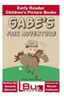 Gabe's Fair Adventure - Early Reader - Children's Picture Books