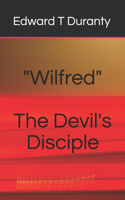 Wilfred The Devil's Disciple