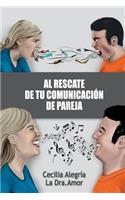 Al Rescate de Tu Comunicación de Pareja