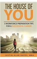 The House of You: 5 Workforce Preparation Tips for a Successful Career