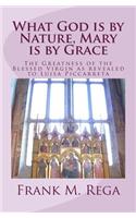 What God is by Nature, Mary is by Grace