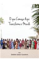 O que começa aqui transforma o mundo