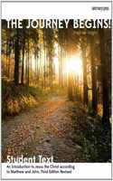 The Journey Begins (Jesus Christ), Student Book: An Introduction to Jesus the Christ According to Matthew and John