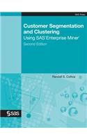Customer Segmentation and Clustering Using SAS Enterprise Miner, Second Edition: (English)