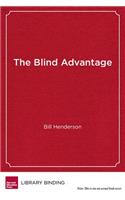 The Blind Advantage: How Going Blind Made Me a Stronger Principal and How Including Children with Disabilities Made Our School Better for Everyone