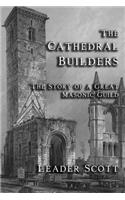 Cathedral Builders: The Story of a Great Masonic Guild