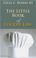 The Little Book of Foodie Law