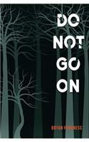 Do Not Go on
