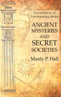 Ancient Mysteries and Secret Societies: Foundations of Freemasonry Series