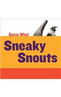 Sneaky Snouts