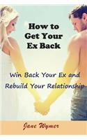 How to Get Your Ex Back