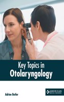 Key Topics in Otolaryngology