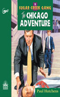 The Chicago Adventure: Volume 5(5 Sugar Creek Gang)
