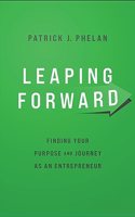 Leaping Forward: Finding Your Purpose and Journey as an Entrepreneur