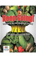 Keep Going! Inspired by My Own Weightloss Journey Diet Journal and Food Diary