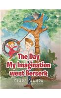 The Day My Imagination went Berserk