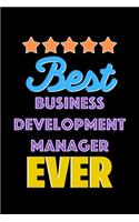 Best Business Development Manager Evers Notebook - Business Development Manager Funny Gift