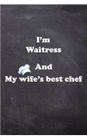 I am Waitress And my Wife Best Cook Journal