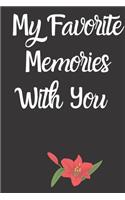 My Favorite Memories With You notebook