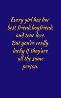 every girl has her best friend, boyfriend, and true love. but you're really lucky if they are all the same person.