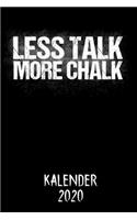 Kalender 2020 More Chalk Less Talk