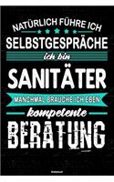 Natürlich führe ich Selbstgespräche ich bin Sanitäter manchmal brauche ich eben kompetente Beratung Notizbuch: Sanitäter Journal DIN A5 liniert 120 Seiten Geschenk