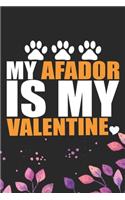My Afador Is My Valentine: Cool Afador Dog Journal Notebook - Afador Puppy Lover Gifts - Funny Afador Dog Notebook - Afador Owner Gifts. 6 x 9 in 120 pages