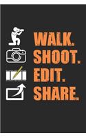 Walk. Shoot. Edit. Share.