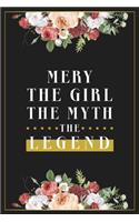 Mery The Girl The Myth The Legend: Lined Notebook / Journal Gift, 120 Pages, 6x9, Matte Finish, Soft Cover