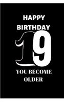 Happy birthday 19th you become older gratitude journal