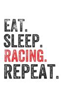 Eat Sleep Racing Repeat Sports Notebook Gift