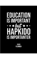Education Is Important But Hapkido Is Importanter 2020 Planner