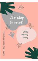 2020 Weekly Diary; It's Okay to Reset, Starting with Yourself