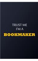 Trust Me I'm A bookmaker Notebook - Funny bookmaker Gift