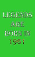 Legends Are Born In 1961 Notebook: Lined Notebook/Journal Gift 120 Pages, 6x9 Soft Cover, Matte Finish, Green Cover