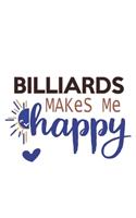 Billiards Makes Me Happy Billiards Lovers Billiards OBSESSION Notebook A beautiful