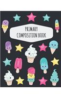 Ice Cream Primary Composition Book: Cute Icecream Primary Composition Notebook K-2 & K-3 - Draw Top Lines Bottom with Picture Space - Large Draw and Write Ruled Dessert Snack Story Jou