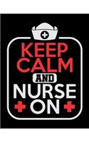 Keep Calm And Nurse On