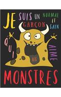 Je suis un garçon normal et sain qui aime les monstres: Le livre de coloriage pour les garçons qui aiment les monstres