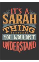 Its A Sarah Thing You Wouldnt Understand: Sarah Diary Planner Notebook Journal 6x9 Personalized Customized Gift For Someones Surname Or First Name is Sarah