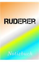 Ruderer Notizbuch: - Notizbuch mit 110 linierten Seiten - Format 6x9 DIN A5 - Soft cover matt -