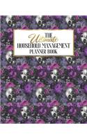 The Ultimate Household Management Planner Book: Skullflower Gothic Floral Skull - Home Tracker - Family Record - Calendar - Contacts - Password - School - Medical Dental Babysitter - Goals Financi